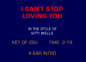 IN THE STYLE OF
KITTY WELLS

KW OF (Gbl TIME 219

4 BAR INTRO