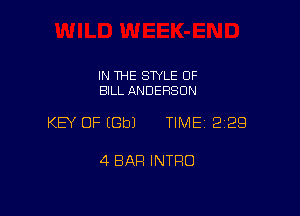 IN THE STYLE OF
BILL ANDERSON

KEY OF IGbJ TIME 229

4 BAR INTRO