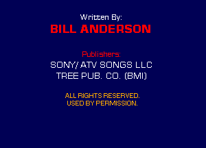 W ritcen By

SONY,f ATV SONGS LLC

TREE PUB. CD (BMIJ

ALL RIGHTS RESERVED
USED BY PERMISSION