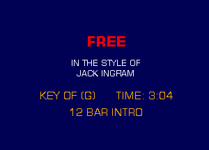 IN THE STYLE 0F
JACK INGRAM

KEY OF ((31 TIME 304
12 BAR INTRO