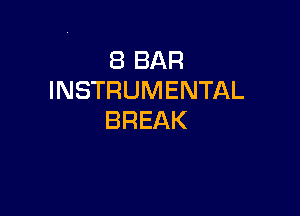 EBBAR
INSTRUMENTAL

BREAK