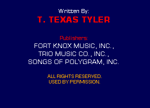 W ritcen By

FORT KNOX MUSIC, INC.
TRIO MUSIC CD , INC,

SONGS OF PDLYGRAM, INC

ALL RIGHTS RESERVED
USED BY PERMISSION