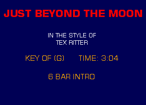 IN THE STYLE OF
TEX BITTER

KEY OF (G) TIME13i04

8 BAR INTFIO