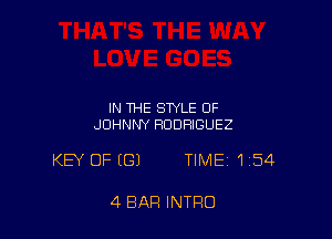IN THE STYLE OF
JOHNNY RODRIGUEZ

KEY OF (G) TIME 154

4 BAR INTRO