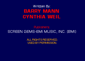 Written Byz

SCREEN GEMS-EMI MUSIC, INC (BMI)

ALL RIGHTS RESERVED
USED BY PERMISSION