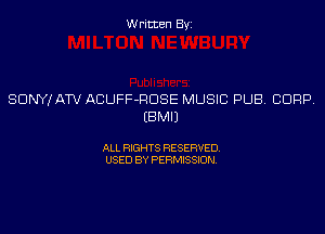 Written Byi

SDNYJATV ACUFF-RDSE MUSIC PUB. CORP.
EBMIJ

ALL RIGHTS RESERVED.
USED BY PERMISSION.