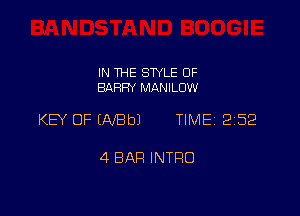 IN THE STYLE 0F
BARRY MANILUW

KEY OF (AIBbJ TIMEi 252

4 BAR INTRO