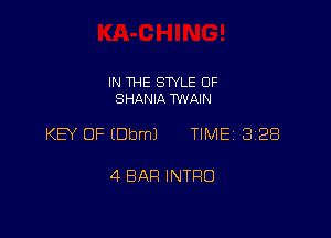 IN THE STYLE 0F
SHANIA TWAIN

KEY OF (Dbml TIME 328

4 BAH INTRO