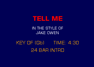 IN THE STYLE 0F
JLkKE OWEN

KEY OF (GbJ TIME 480
24 BAR INTRO