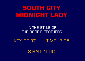 IN THE STYLE OF
THE DUUBIE BROTHERS

KEY OF (G) TIME 538

8 BAR INTRO