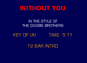 IN THE SWLE OF
THE DDUEIIE BROTHERS

KEY OFEAJ TIME 5111

12 BAR INTRO
