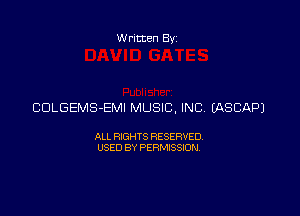 Written Byz

CDLGEMS-EMI MUSIC, INC (ASCAPJ

ALL W75 RESERVED,
USED BY PERMISSCON