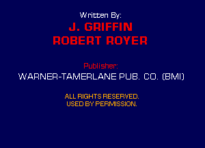 Written By

WARNER-TAMERLANE PUB CD EBMIJ

ALL RIGHTS RESERVED
USED BY PERMISSION