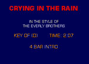 IN THE SWLE OF
THE EVEHLY BROTHERS

KEY OF EDJ TIME 2107

4 BAR INTRO