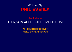 Written By

SDNYI ATV ACUFF-RDSE MUSIC EBMIJ

ALL RIGHTS RESERVED
USED BY PERMISSION