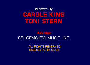 W ritten By

CDLGEMS-EMI MUSIC, INC

ALL RIGHTS RESERVED
USED BY PERMISSION