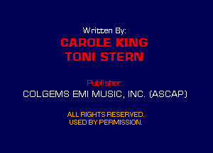 Written Byz

CDLGEMS EMI MUSIC, INC (ASCAPJ

ALL RIGHTS RESERVED.
USED BY PERMISSION.