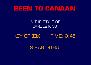 IN THE STYLE 0F
CAROLE KING

KEY OF (Eb) TIMEi 345

8 BAR INTRO
