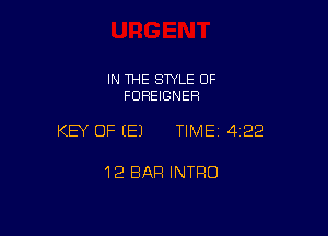 IN THE SWLE OF
FDREIGNER

KEY OF (E) TIME 4122

12 BAR INTRO
