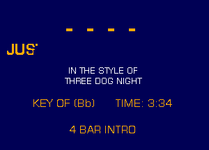 IN THE STYLE OF
THREE DOG NIGHT

KEY OF IBbJ TIME 384

4 BAR INTRO