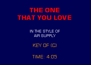 IN THE STYLE OF
AIR SUPPLY

KEY OF (C)

TIME 4 05