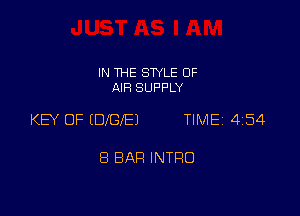 IN THE STYLE OF
AIR SUPPLY

KEY OF (DIGIEJ TIME 454

8 BAR INTRO