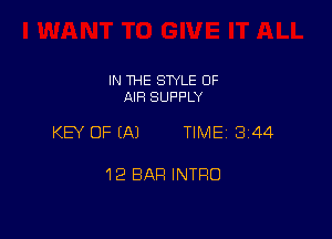 IN THE SWLE OF
AIR SUPPLY

KEY OF (A) TIME 3144

12 BAR INTRO