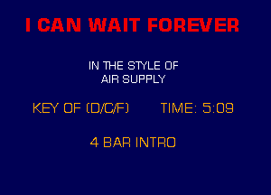 IN THE STYLE OF
AIR SUPPLY

KEY OF IDIUFJ TIME 5109

4 BAR INTRO