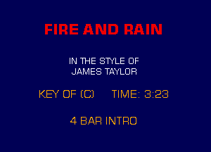 IN THE STYLE 0F
JAMES TAYLOR

KEY OF EC) TIMEI 328

4 BAR INTRO