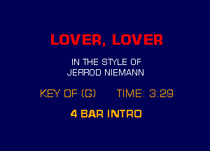 IN THE STYLE OF
.JEHHDD NIEMANN

KEY OF ((31 TIME 329
4 BAR INTRO
