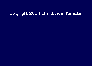 Copyright 2004 Chambusner Karaoke