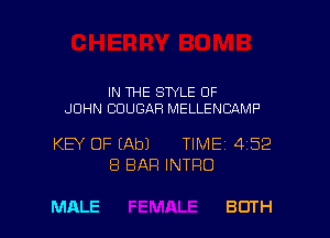 IN THE STYLE OF
JOHN COUGAR MELLENCAMP

KEY OF EAbJ TIME 4152
8 BAR INTRO

MALE