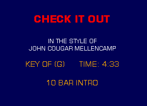 IN THE STYLE OF
JOHN COUGAR MELLENCAMP

KEY OF ((31 TIME 438

10 BAR INTRO