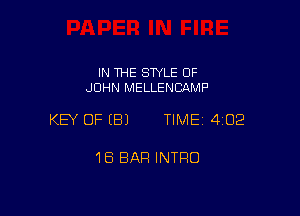 IN THE STYLE OF
JOHN MELLENCAMP

KEY OF (81 TIME 402

1B BAR INTRO