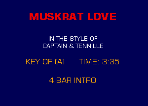 IN THE STYLE 0F
CAPTAIN 8 TENNlLLE

KEY OF EA) TIMEI 335

4 BAR INTRO