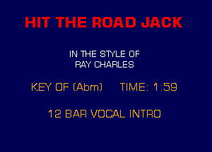 IN THE STYLE 0F
RAY CHARLES

KB OF EAbmJ TIME 1159

12 BAR VOCAL INTRO
