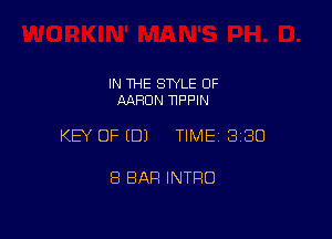 IN THE STYLE OF
AARON NPPIN

KEY OF (DJ TIME 3130

8 BAR INTRO