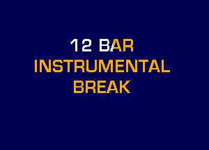 1 2 BAR
INSTRUMENTAL

BREAK