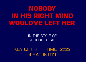 IN THE STYLE OF
GEORGE STRAIT

KEY OF (F1 TIME 2'55
4 BAR INTRO