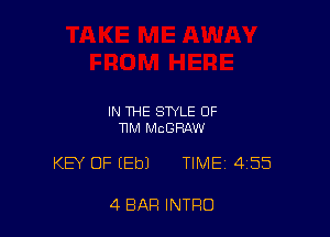 IN THE STYLE OF
11M MCGRAW

KEY OF (Eb) TIME 455

4 BAR INTRO