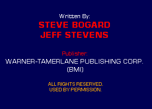 Written Byi

WARNER-TAMERLANE PUBLISHING CORP.
EBMIJ

ALL RIGHTS RESERVED.
USED BY PERMISSION.