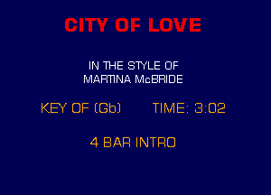 IN THE SWLE OF
MARTINA MCBRIDE

KEY OF EGbJ TIME 3102

4 BAR INTRO