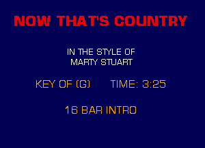 IN THE STYLE 0F
MARTY STUART

KEY OF ((31 TIME 3125

18 BAR INTRO
