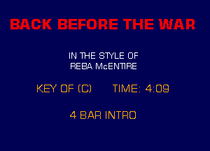 IN 1HE SWLE OF
REBA McENTIRE

KEY OF ECJ TIMEI 409

4 BAR INTRO