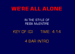 IN 1HE SWLE OF
REBA McENTIRE

KEY OFEGJ TIMEI 414

4 BAR INTRO