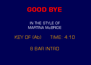 IN THE STYLE 0F
MARTINA MCBRIDE

KEY OF (Ab) TIME141'IO

8 BAR INTRO