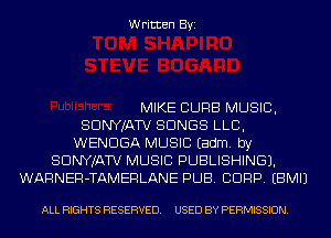 Written Byi

MIKE CURB MUSIC,
SDNYJATV SONGS LLB,
WENDGA MUSIC Eadm. by
SDNYJATV MUSIC PUBLISHING).
WARNER-TAMERLANE PUB. CORP. EBMIJ

ALL RIGHTS RESERVED. USED BY PERMISSION.