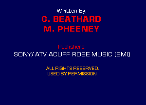 Written By

SONY! ATV ACUFF ROSE MUSIC EBMIJ

ALL RIGHTS RESERVED
USED BY PERMISSION