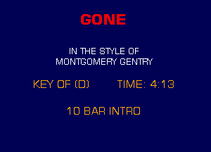 IN THE SWLE OF
MDNTGDMEFN GENTFIY

KEY OF EDJ TIME 4118

10 BAR INTRO