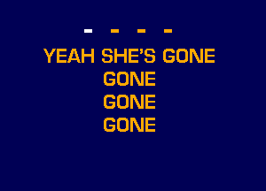 YENiSHESGONE
GONE

GONE
GONE